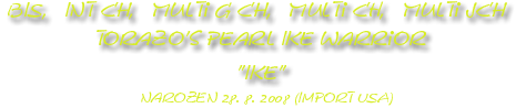   Americká akita Torazo Pearl Ike Warrior
